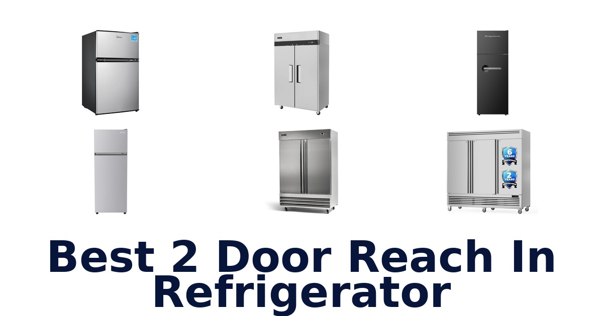 best 2 door reach in refrigerator