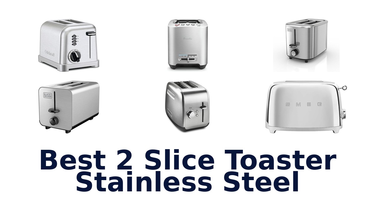 best 2 slice toaster stainless steel