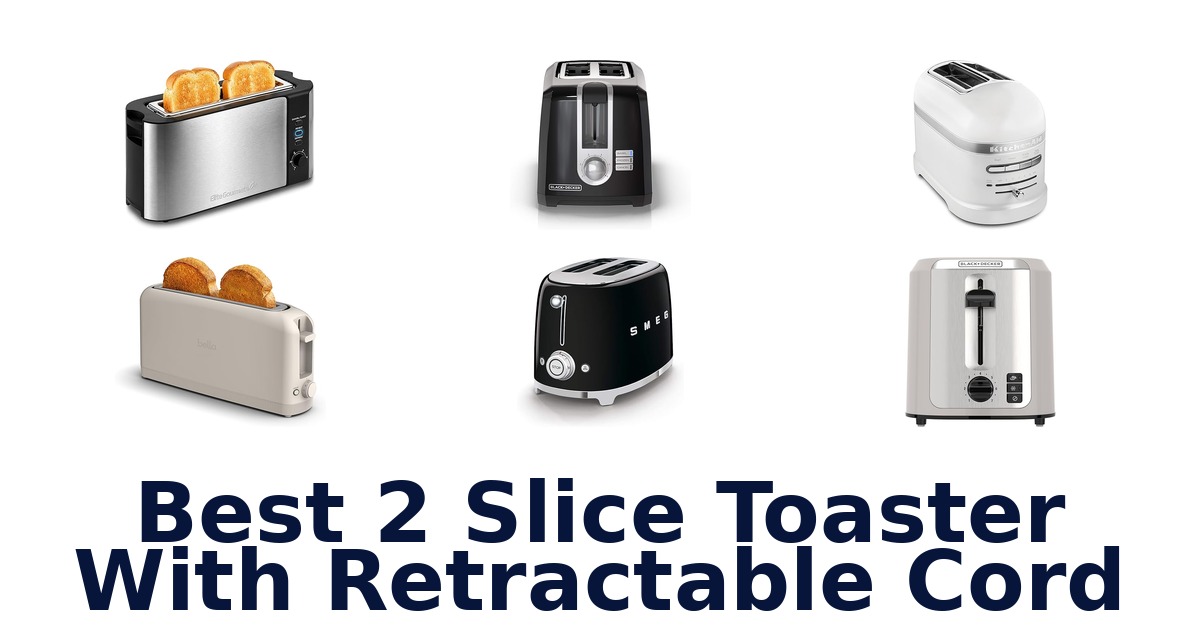 best 2 slice toaster with retractable cord
