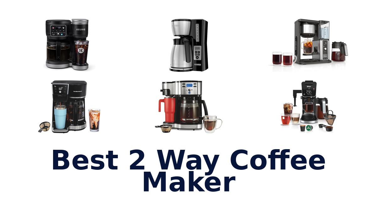 best 2 way coffee maker
