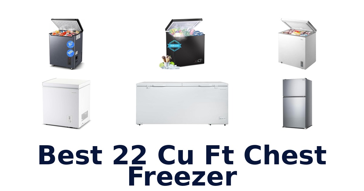 best 22 cu ft chest freezer