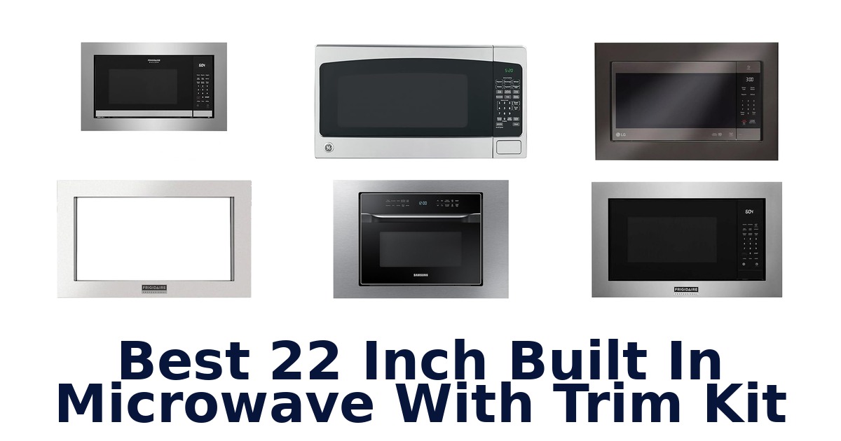 best 22 inch built in microwave with trim kit
