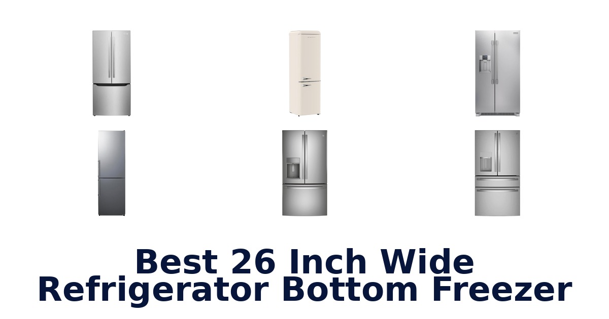 best 26 inch wide refrigerator bottom freezer