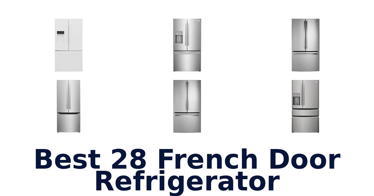 best 28 french door refrigerator