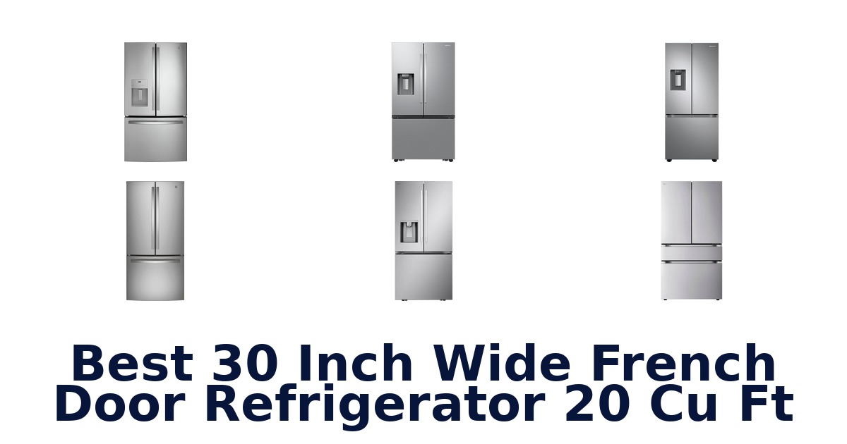 best 30 inch wide french door refrigerator 20 cu ft
