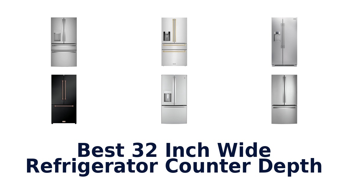 best 32 inch wide refrigerator counter depth