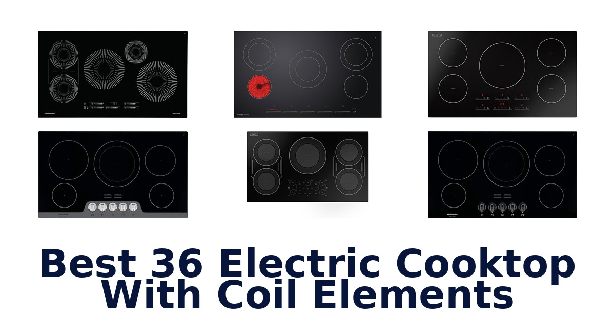 best 36 electric cooktop with coil elements