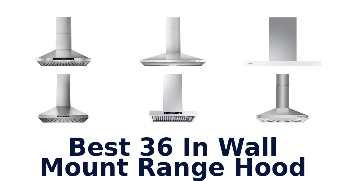 best 36 in wall mount range hood