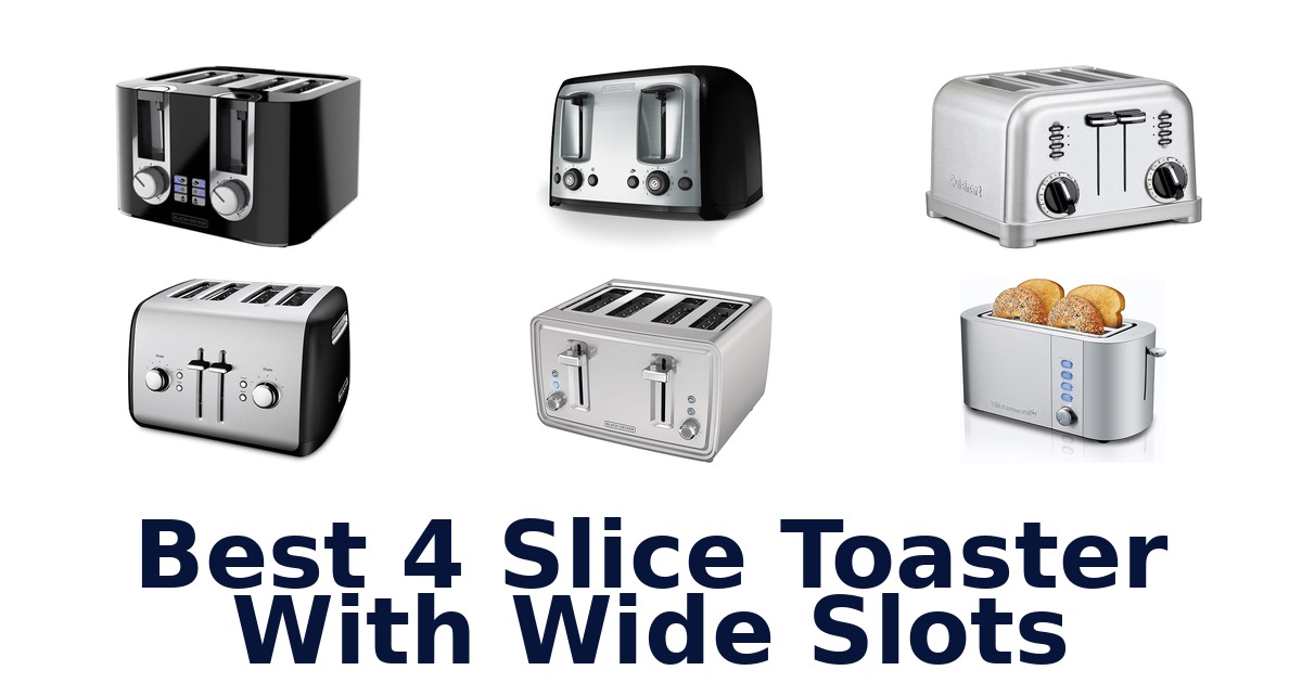 best 4 slice toaster with wide slots