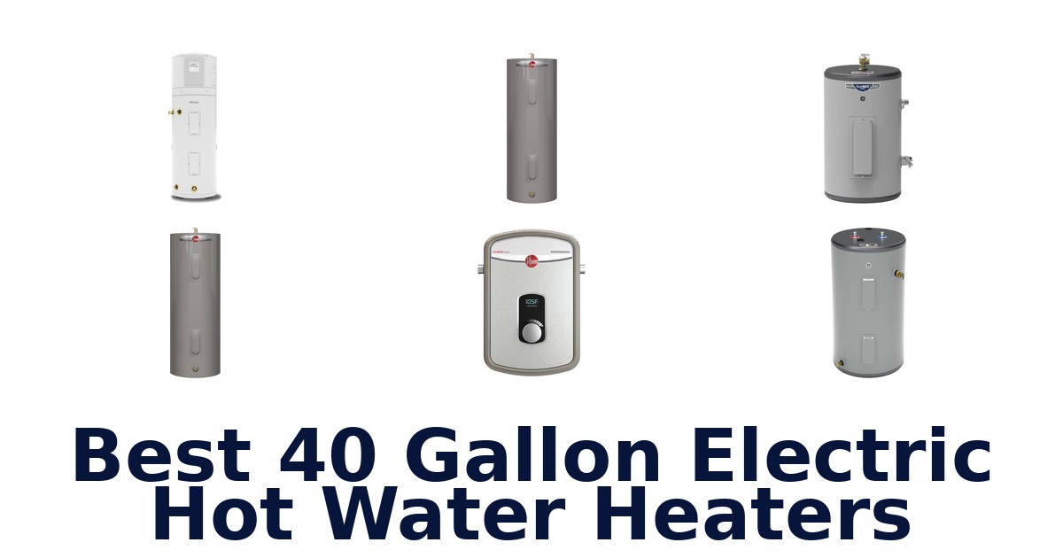 best 40 gallon electric hot water heaters