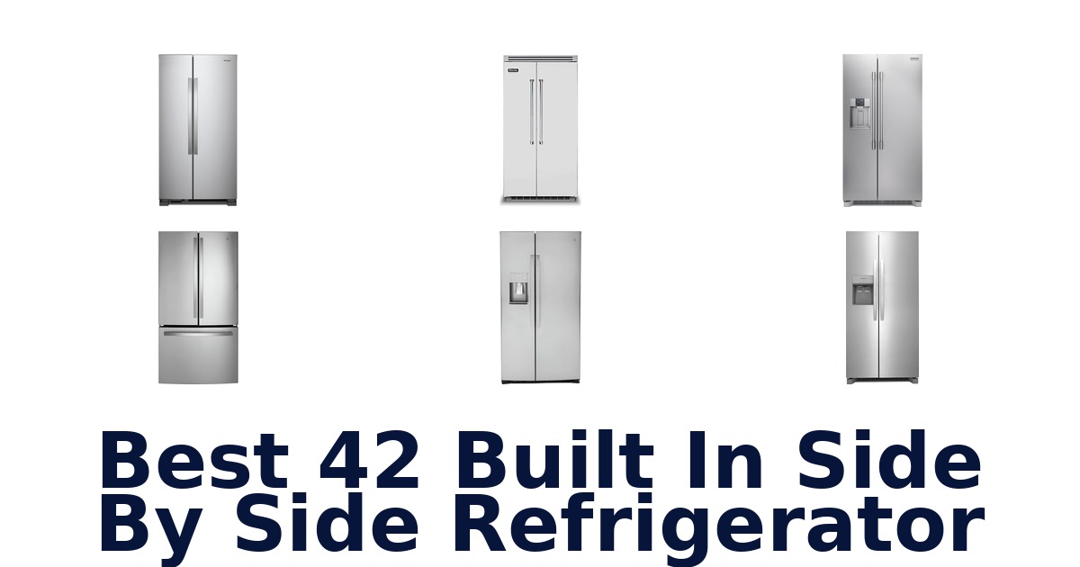 best 42 built in side by side refrigerator