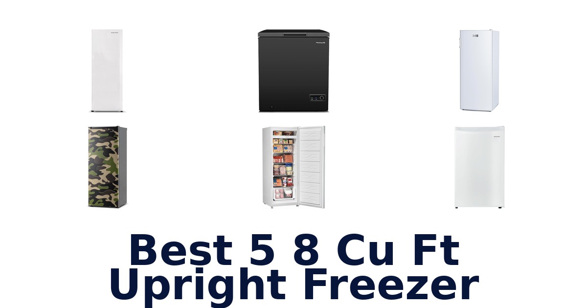best 5 8 cu ft upright freezer