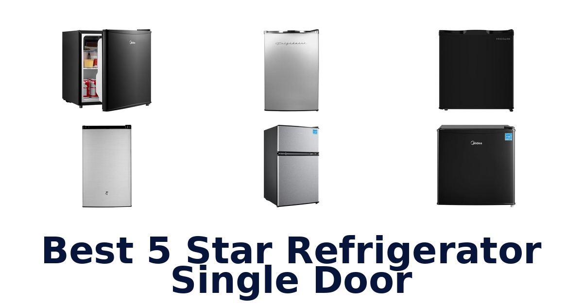 best 5 star refrigerator single door