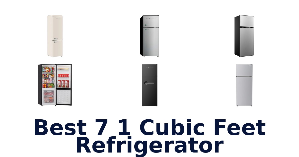 best 7 1 cubic feet refrigerator