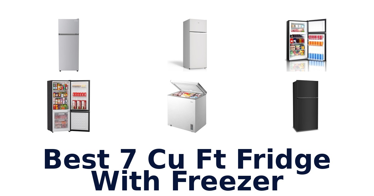 best 7 cu ft fridge with freezer