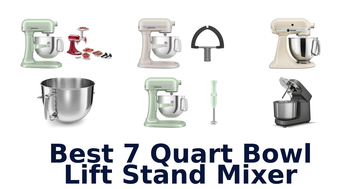 best 7 quart bowl lift stand mixer
