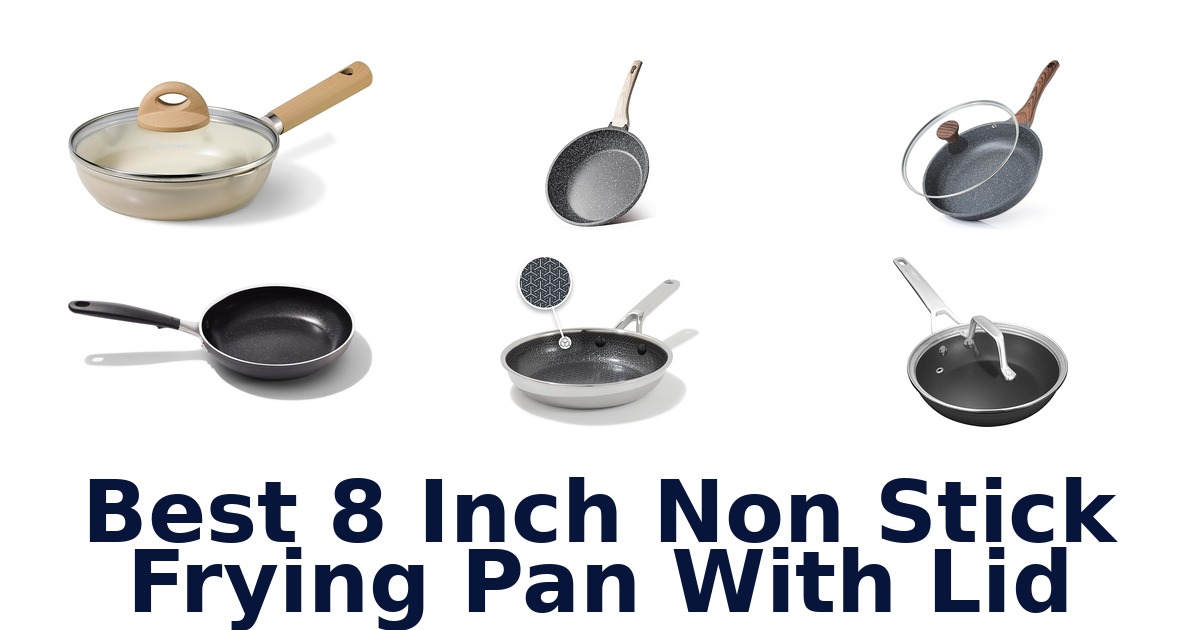 best 8 inch non stick frying pan with lid