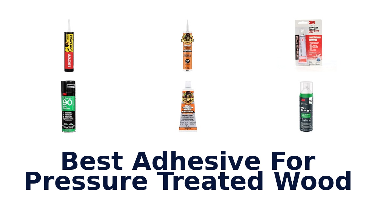 best adhesive for pressure treated wood