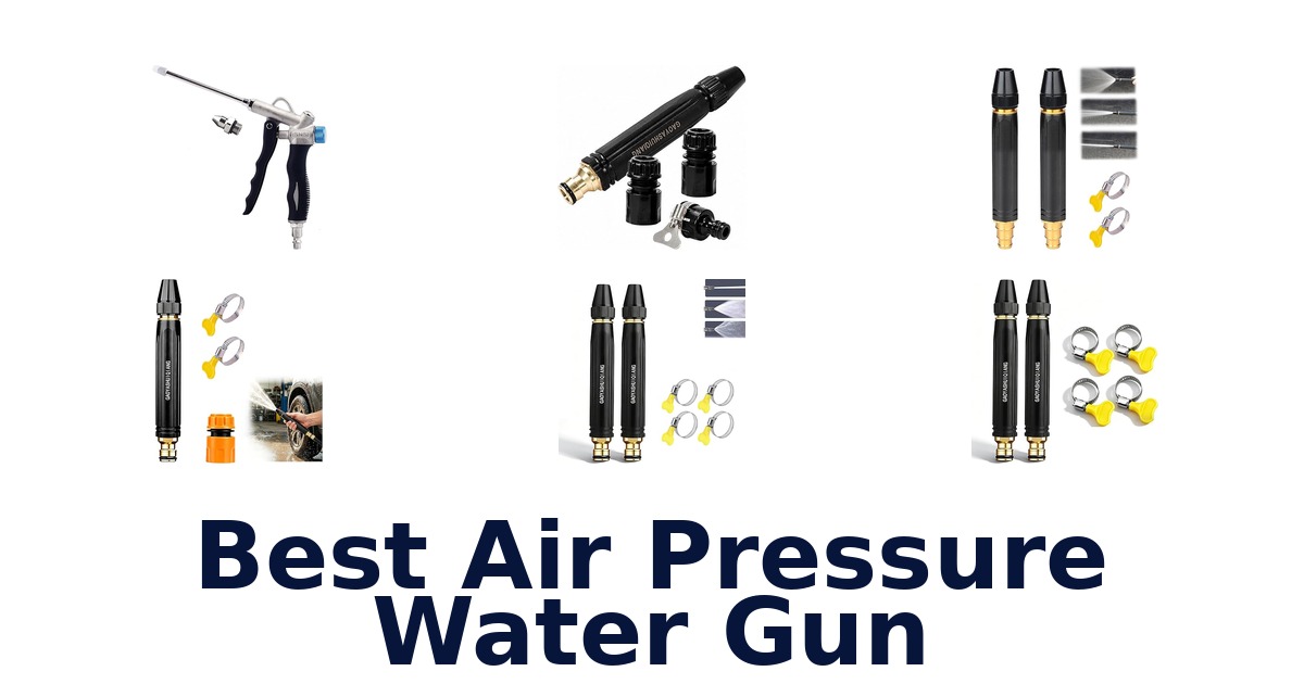 best air pressure water gun
