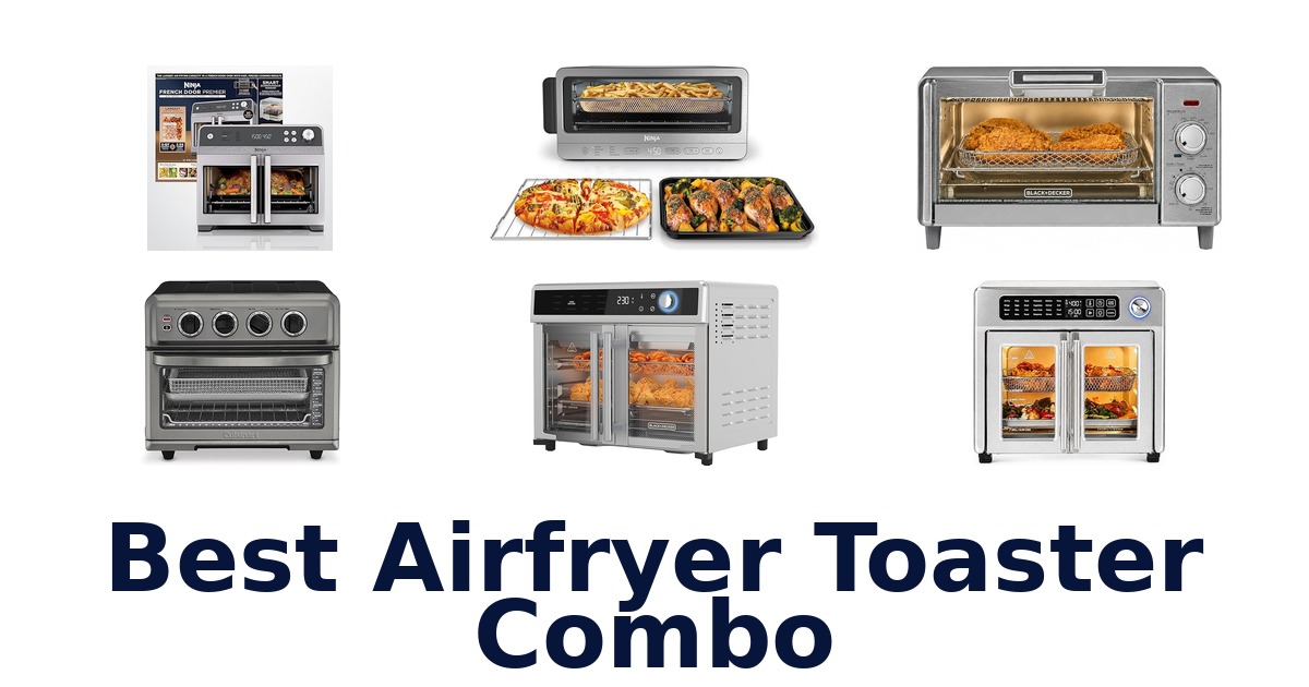 best airfryer toaster combo