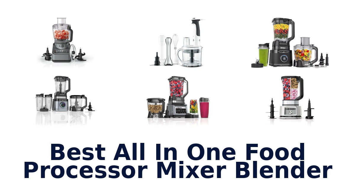 best all in one food processor mixer blender