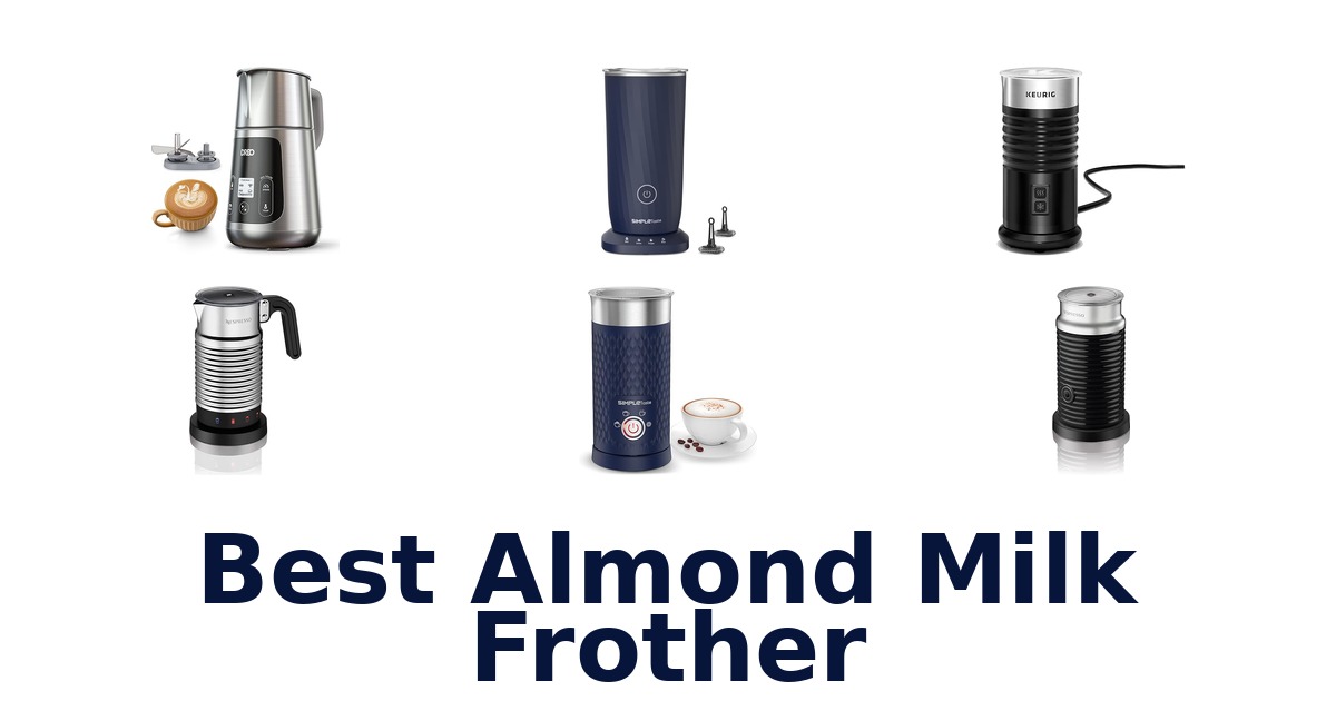 best almond milk frother