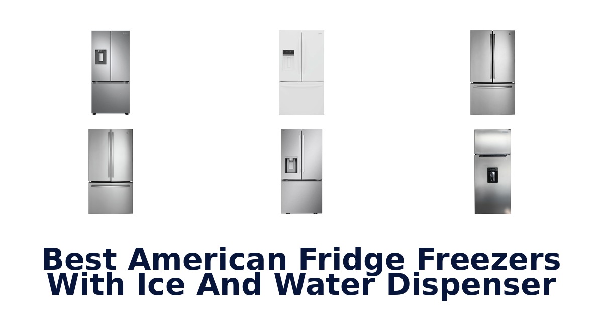 best american fridge freezers with ice and water dispenser
