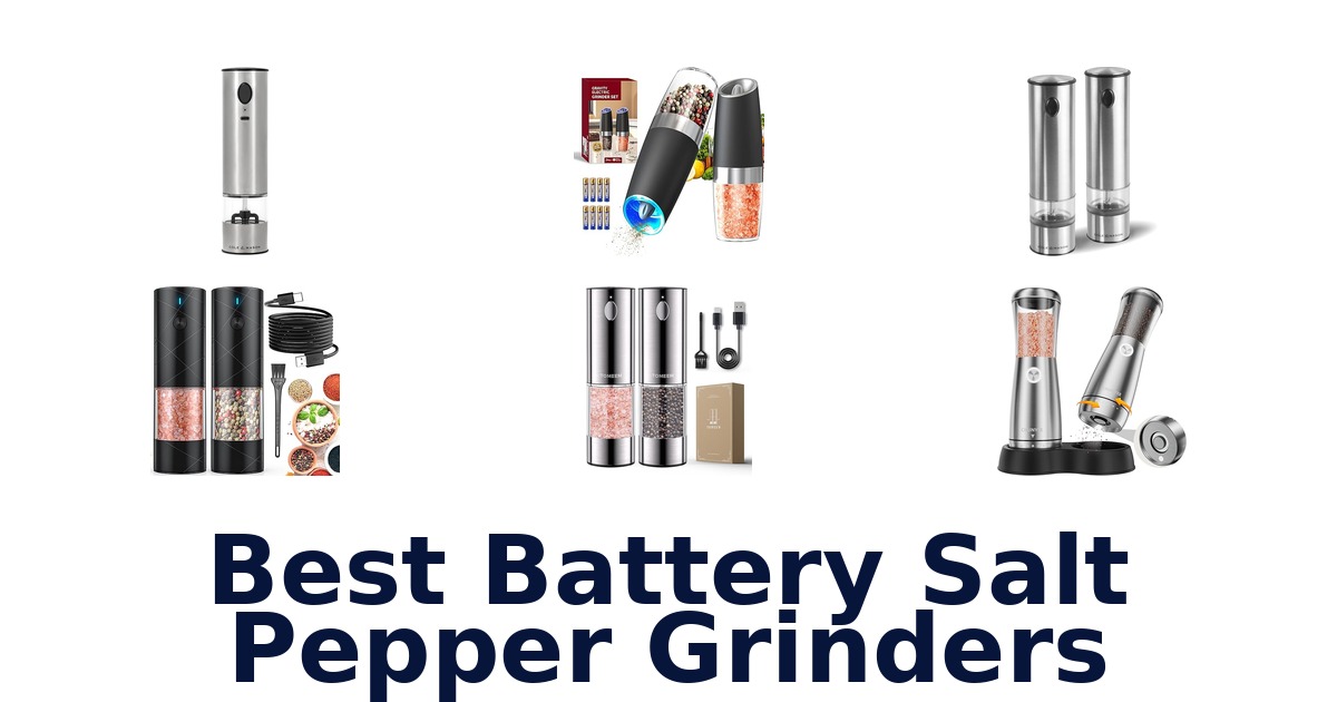 best battery salt pepper grinders