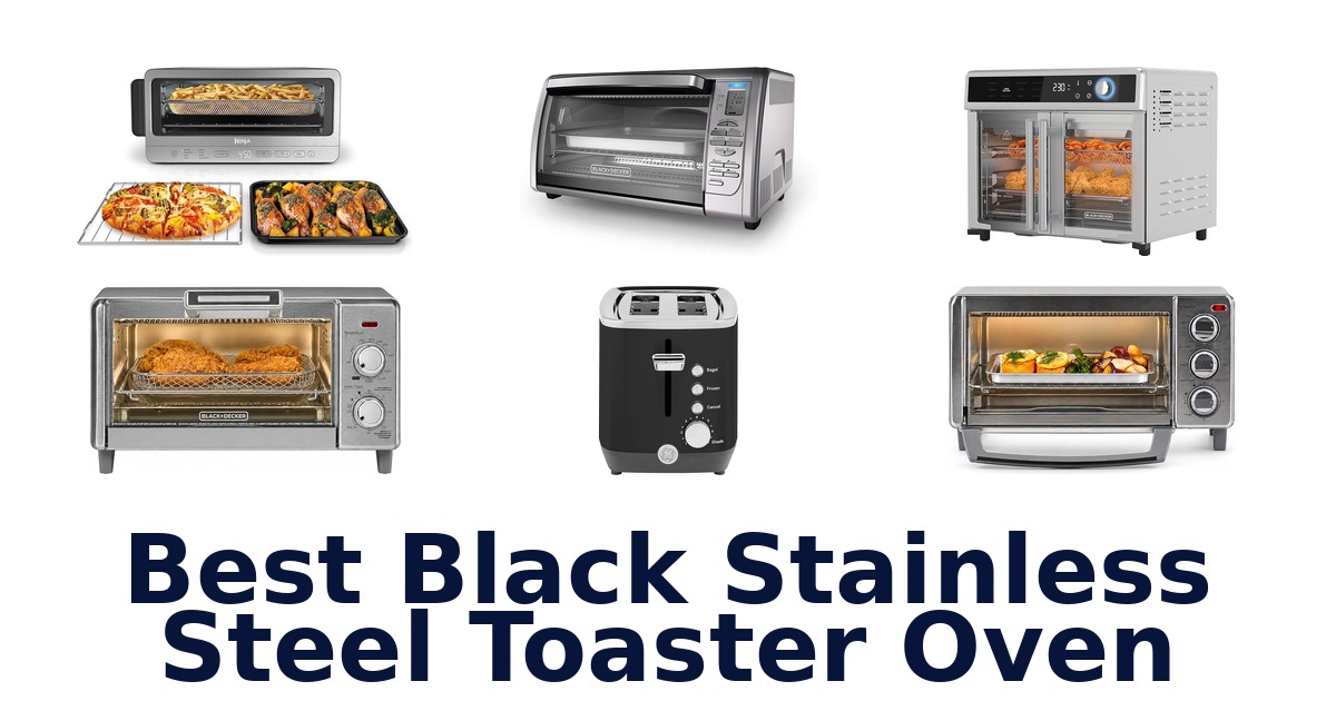 best black stainless steel toaster oven