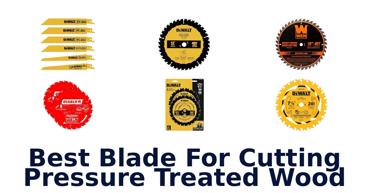 best blade for cutting pressure treated wood