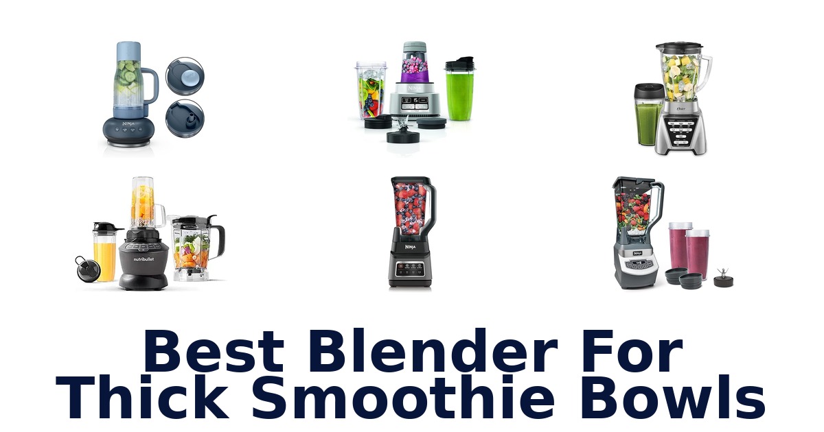 best blender for thick smoothie bowls