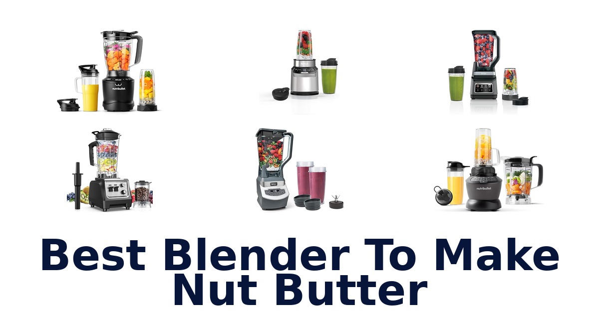 best blender to make nut butter
