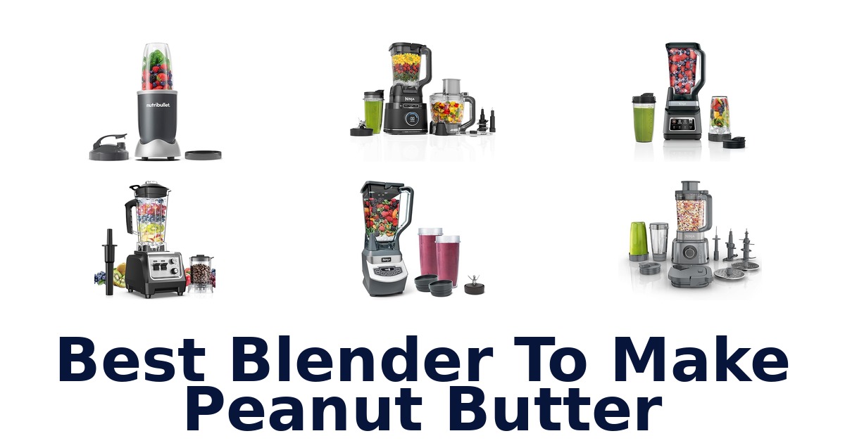 best blender to make peanut butter