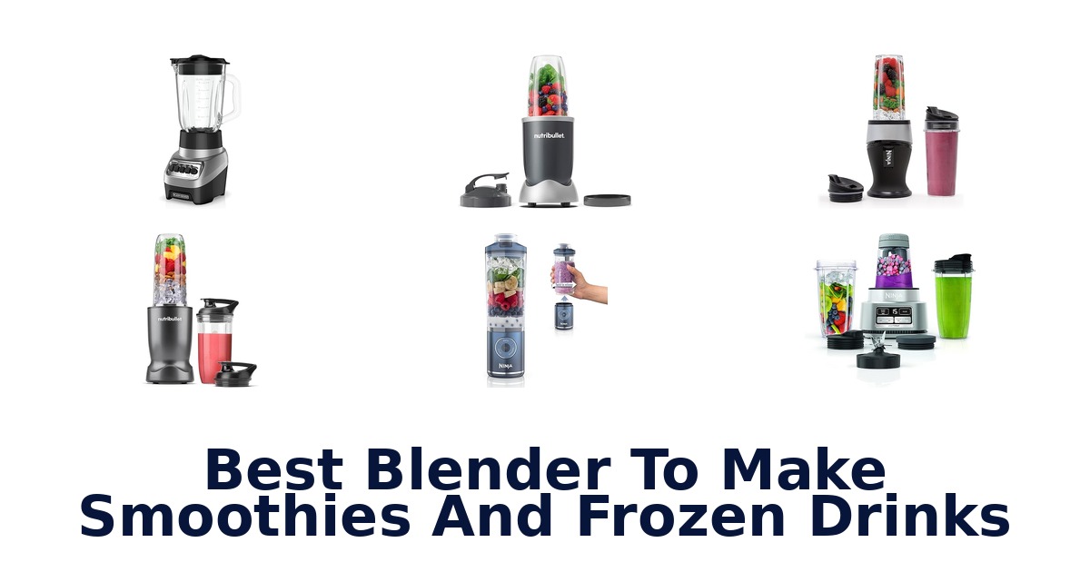 best blender to make smoothies and frozen drinks