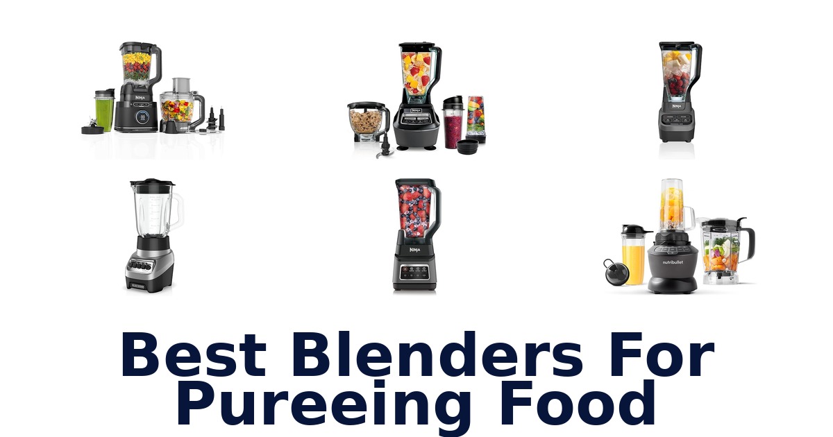 best blenders for pureeing food