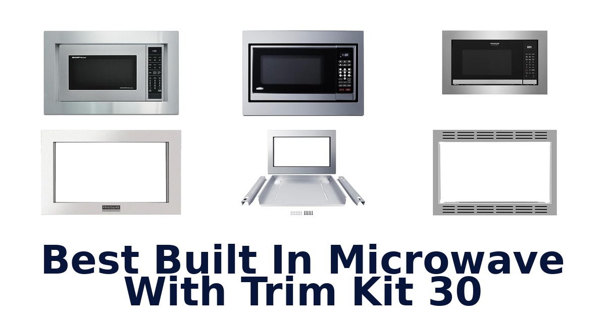 best built in microwave with trim kit 30