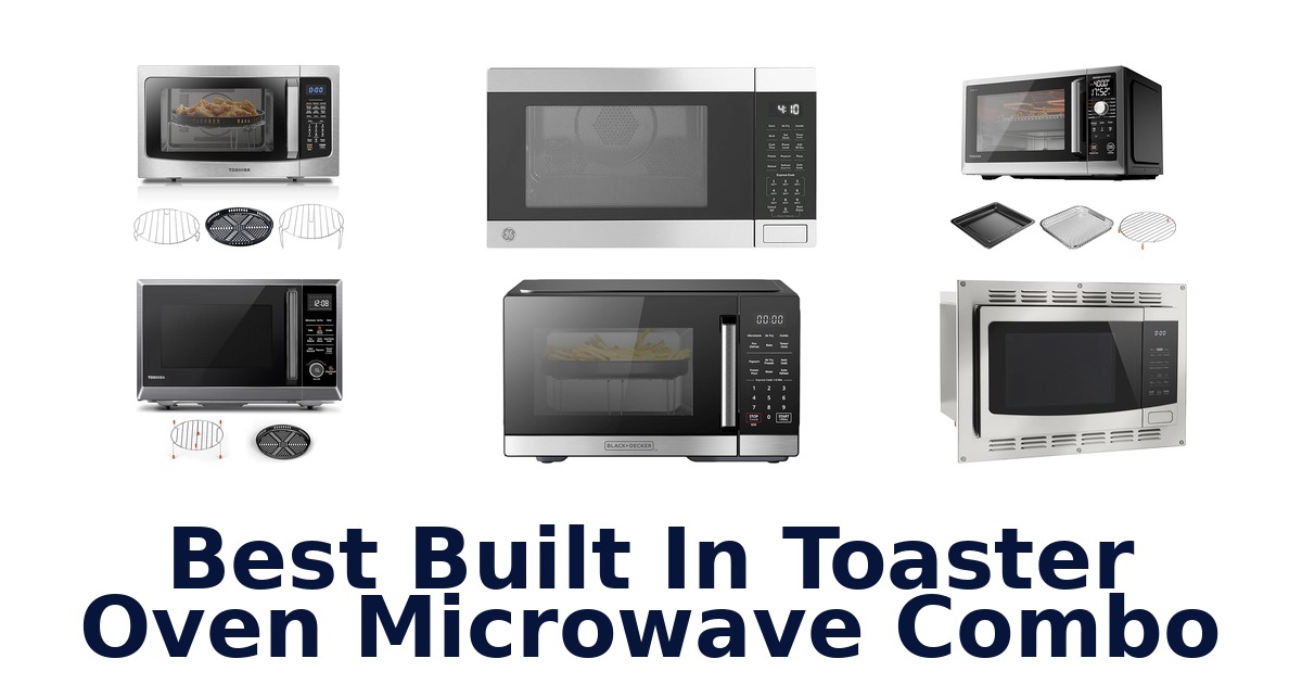 best built in toaster oven microwave combo
