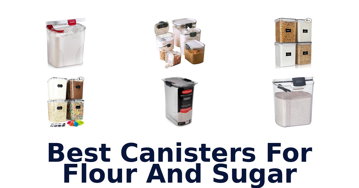 best canisters for flour and sugar
