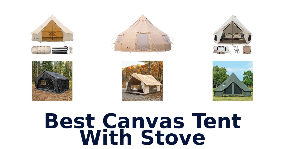 best canvas tent with stove