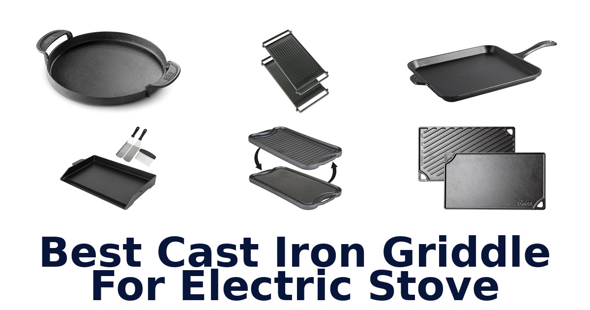 best cast iron griddle for electric stove