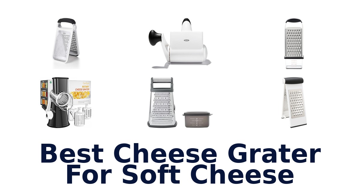 best cheese grater for soft cheese