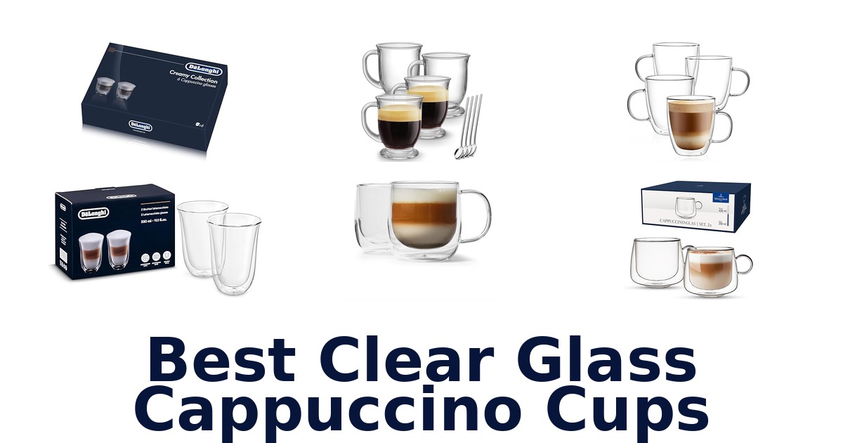best clear glass cappuccino cups