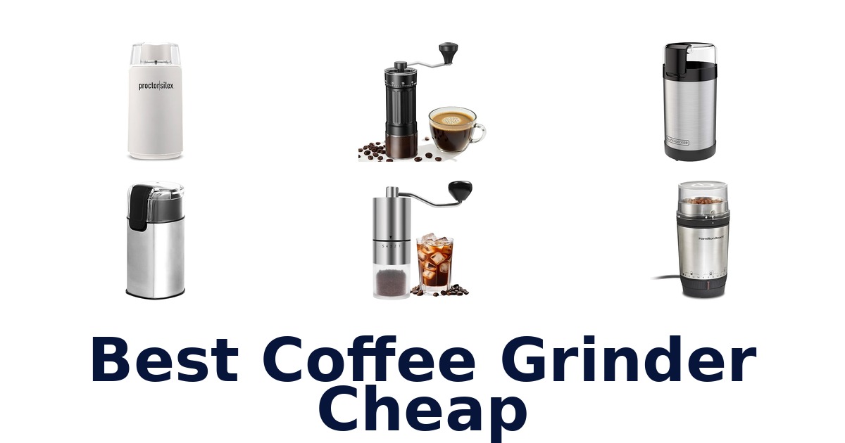 best coffee grinder cheap