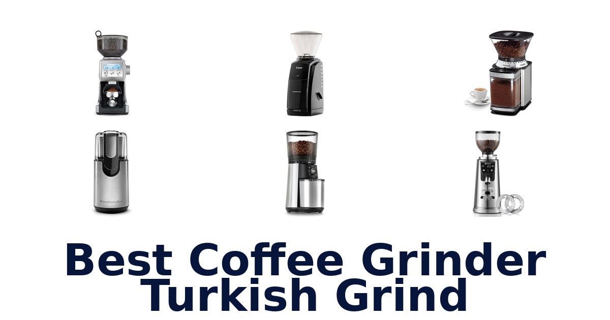 best coffee grinder turkish grind
