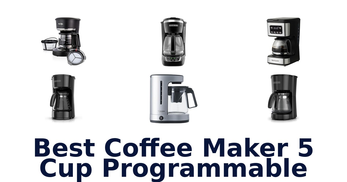 best coffee maker 5 cup programmable