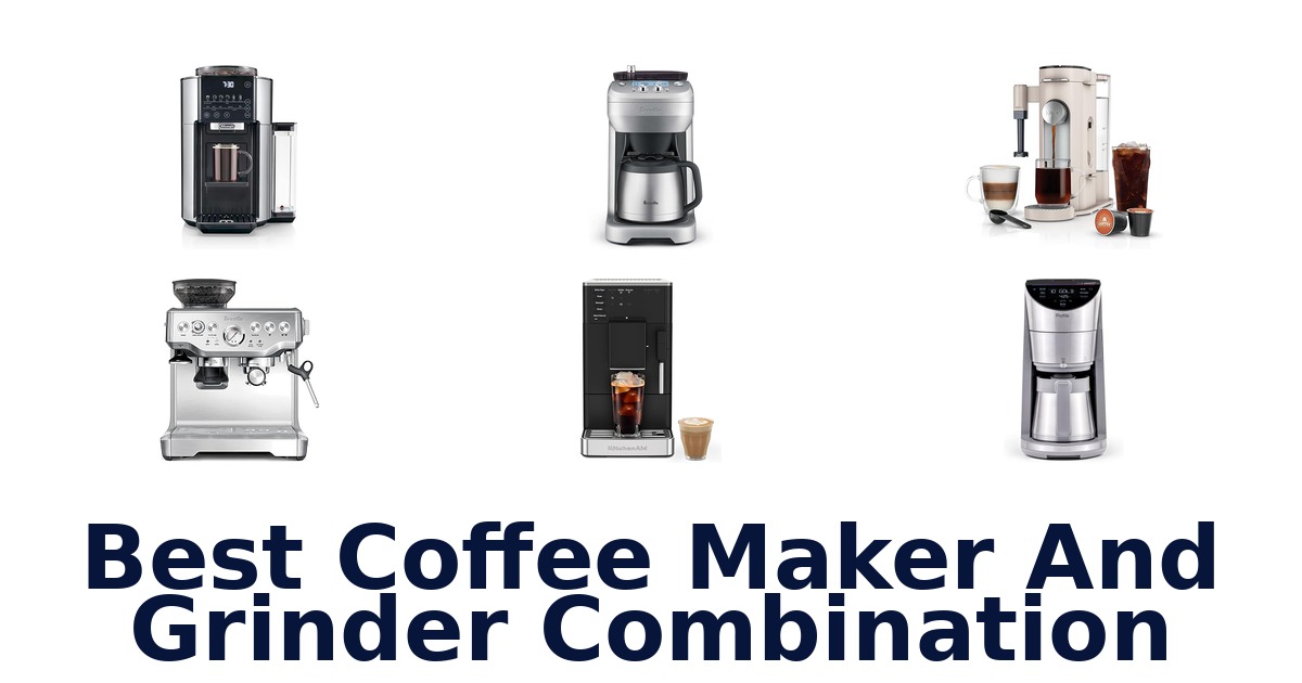 best coffee maker and grinder combination