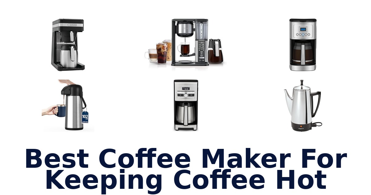 best coffee maker for keeping coffee hot