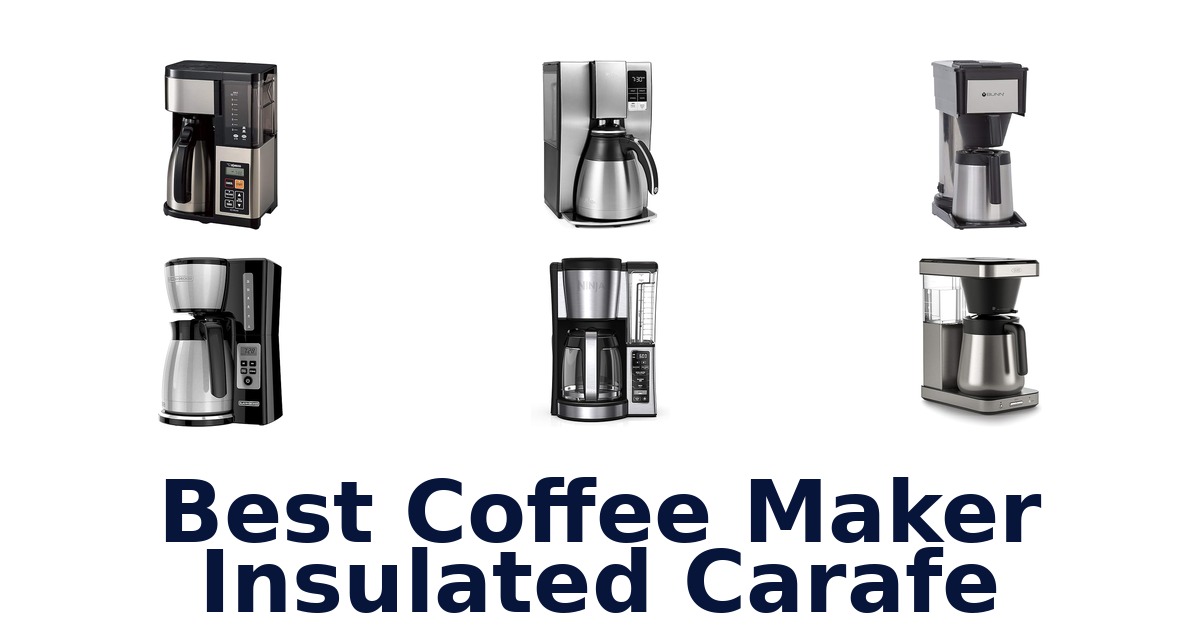 best coffee maker insulated carafe