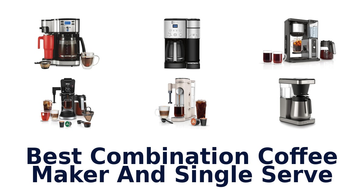 best combination coffee maker and single serve