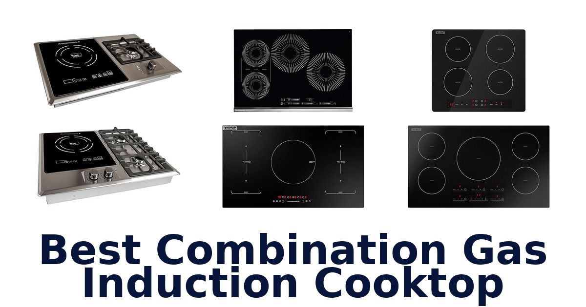 best combination gas induction cooktop